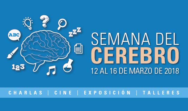 Semana Del Cerebro, 12 Al 16 De Marzo De 2018