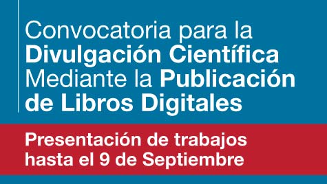 Convocatoria Para La Divulgación Científica Mediante La Publicación De Libros Digitales. Presentación De Trabajos Hasta El 9 De Septiembre