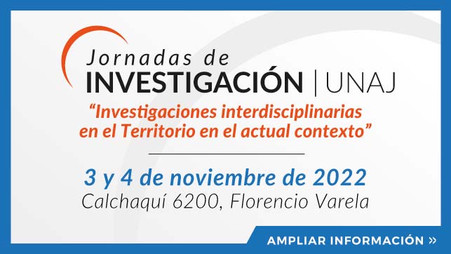 Jornadas De Investigación UNAJ | 3 Y 4 De Noviembre De 2022