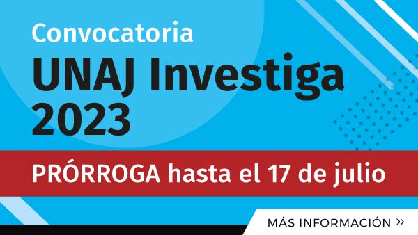 Convocatoria UNAJ Investiga 2023 | PRÓRROGA Hasta El 17 De Julio