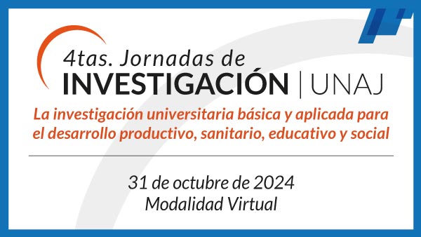 4tas. Jornadas De Investigación UNAJ | 31 De Octubre De 2024 - Modalidad Virtual