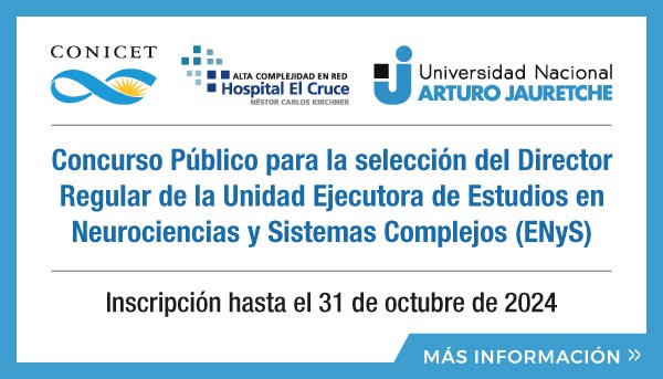 Concurso Público Para La Selección Del Director Regular De La Unidad Ejecutora De Estudios En Neurociencias Y Sistemas Complejos (ENyS)