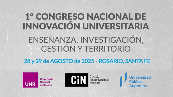 1° Congreso Nacional De Innovación Universitaria | 28 Y 29 De Agosto De 2025 - Rosario, Santa Fe