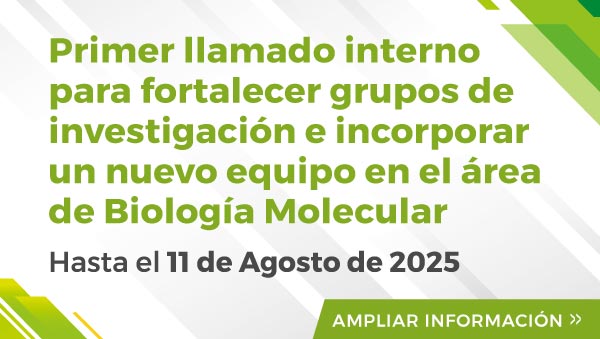 Primer Llamado Interno Para Fortalecer Grupos De Investigación E Incorporar Un Nuevo Equipo En El área De Biología Molecular | Hasta El 11 De Agosto De 2025